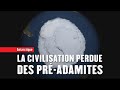 ★ Antarctique : La Civilisation Perdue des Pré-Adamites - Anciennes Civilisations