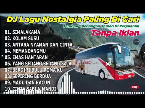 DJ LAGU NOSTALGIA PALING DICARI | Lagu Tembang Kenangan SIMALAKAMA | TANPA IKLAN