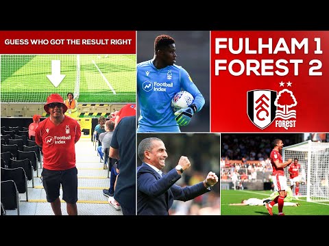 GRABBAN DOUBLE SINKS FULHAM AS DORE GETS RESULT RIGHT |FULHAM 1-2 NOTTINGHAM FOREST | 'VLOG,