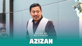 Download lagu Azizah - Cover by El Corona mp3