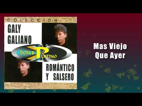 Mas Viejo Que Ayer  - Galy Galiano | Salsa