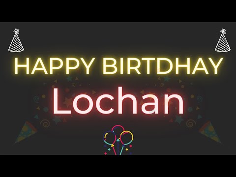 Happy Birthday to Lochan - Birthday Wish From Birthday Bash