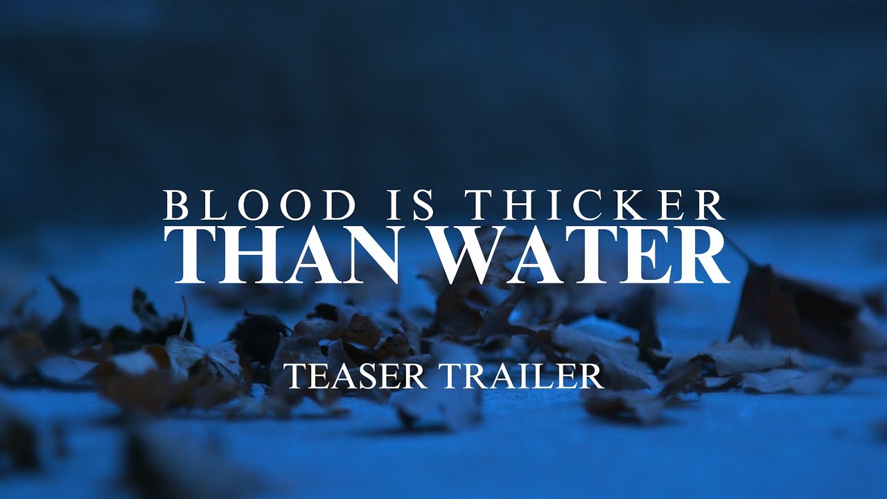 Blood Is Thicker Than Water - Teaser Trailer (2024)