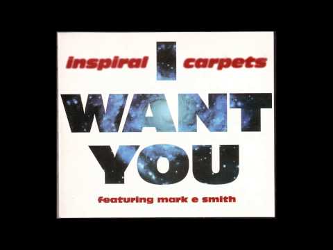 Inspiral Carpets Feat Mark E Smith - I Want You