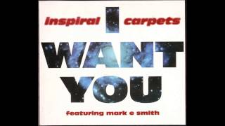 Inspiral Carpets Feat Mark E Smith - I Want You