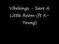 Save A Little Room (ft K-Young)- Vibekingz (rnb ...