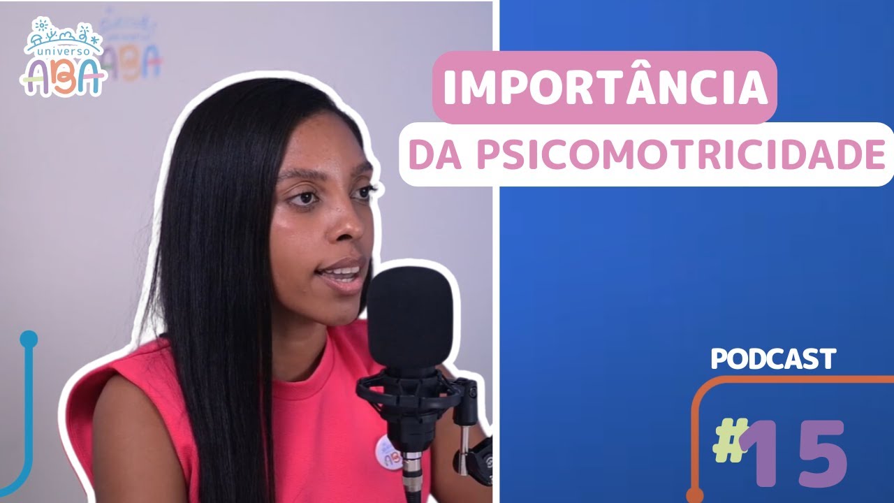 QUAL A IMPORTÂNCIA DA PSICOMOTRICIDADE NAS TERAPIAS? Conexão Neurodiversa #15.