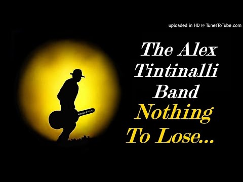 The Alex Tintinalli Band - Nothing To Lose (Kostas A~171)