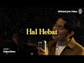 Cakra Khan - Hal Hebat (Official Lyric)