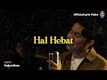 Cakra Khan Hal Hebat Official Lyric