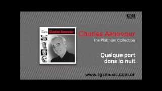 Charles Aznavour - Quelque part dans la nuit