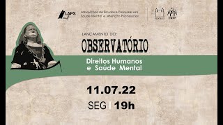 Lançamento do Observatório de Direitos Humanos e Saúde Mental