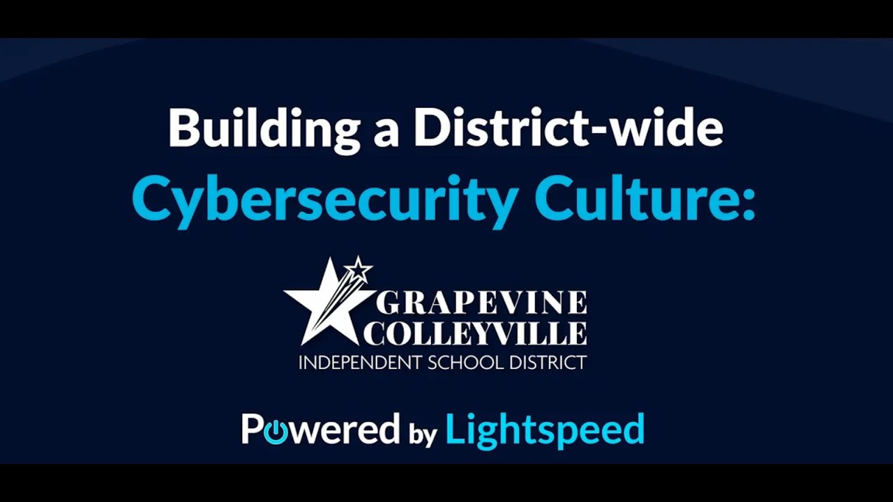 Cybersecurity in K-12: Keeping Students Safe In and Out of the Classroom | Powered by Lightspeed