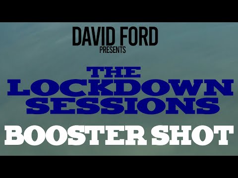 David Ford Presents The Lockdown Sessions: Booster Shot