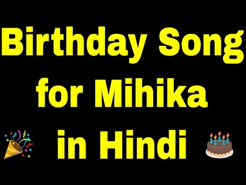 Birthday Song for mihika - Happy Birthday mihika Song