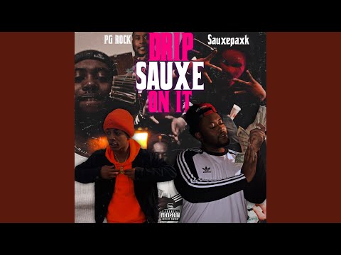 Drip Sauxe on It (feat. SauxePaxk TB)