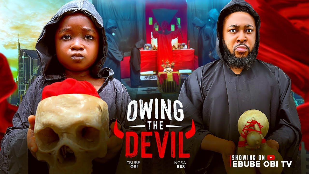 OWING THE DEVIL - NOSA REX, EBUBE OBI #comedy #newmovie #nollywoodnewmovies #ebubeobimovies 