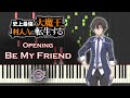 The Greatest Demon Lord Is Reborn As A Typical Nobody Opening Be My Friend Piano Cover Tutorial