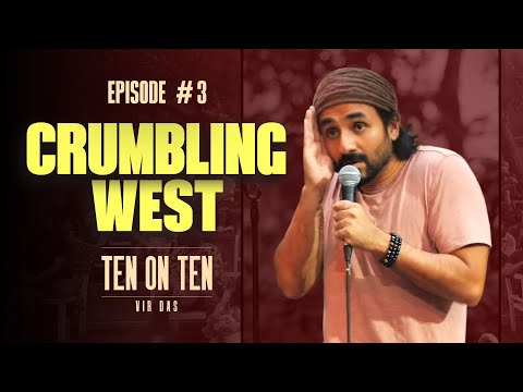 IS THE WEST MORE PRIVILEGED? | Stand-Up Comedy by Vir Das | #TenOnTen | EP. 3
