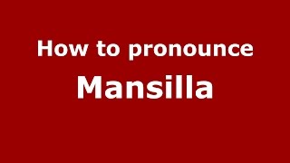 How to pronounce Mansilla