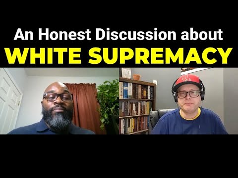 An Honest Discussion about WHITE SUPREMACY