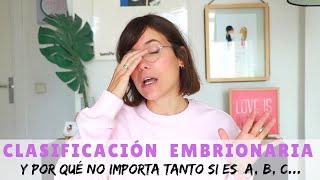 CLASIFICACIÓN EMBRIONARIA EN FIV - CALIDAD A, B o C - ¿INFLUYE EN LA IMPLANTACIÓN  |  Suddenly This