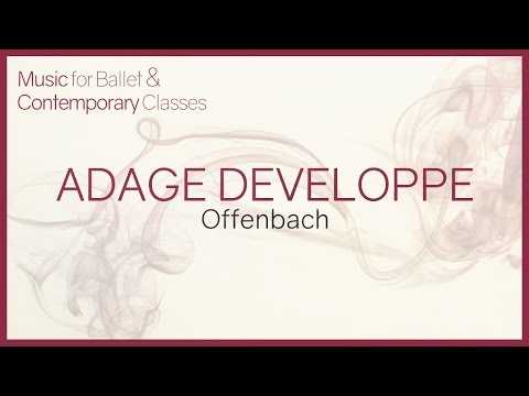 Adage Developpe (Offenbach) - Piano Music for Ballet Classes.