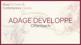 Adage Developpe (Offenbach) - Piano Music for Ballet Classes.