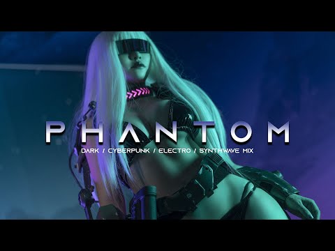 PHANTOM - Evil Electro / Cyberpunk / Dark Techno / Industrial / Dark Electro Music Mix