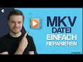 MKV Reparieren Beschädigte MKV Videodateien Reparieren