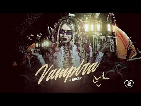 VAMPIRA - MC ERIKAH (DJ NINO MDK)