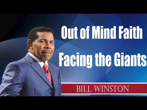 Dr. Bill Winston -  Out of Mind Faith  Facing the Giants