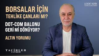 Dot-Com Balonu Geri mi Dönüyor? | Küresel Piyasalar Çalkalanıyor | Levent Kerik 