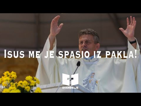 ČUDESNA PROPOVIJED I SVJEDOČANSTVO DON IVANA FILIPOVIĆA: “Isus me je spasio iz pakla”