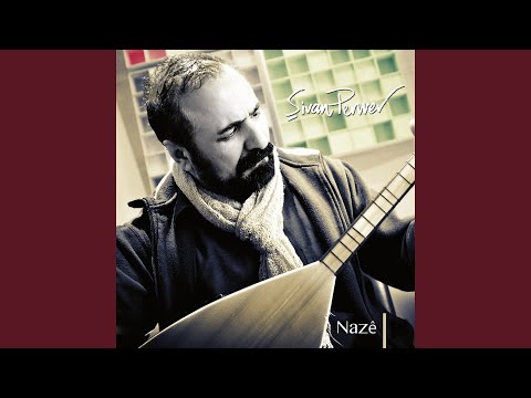 Hoy nazê / Nazliyê / Lê nazê