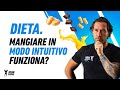 DIETA. MANGIARE IN MODO INTUITIVO FUNZIONA?