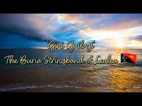 'Gini Guilagi' - The Buria Stringband of Lealea 🇵🇬 