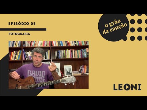Leoni | O Grão da Canção - Episódio 05 (Fotografia)
