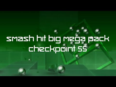 Smash Hit Big Mega Pack - Checkpoint 55