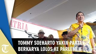 Keyakinan Tommy Soeharto akan Partai Berkarya Lolos ke Parlemen