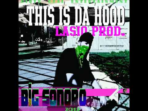 Big Sonoro - This is Da Hood (prod Lasio)
