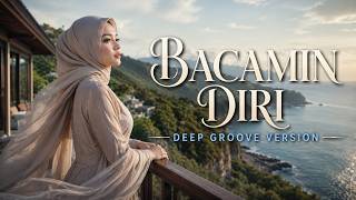 Download lagu BACAMIN DIRI – Deep Groove Mix 🔥 | Nuansa Minang yang Adem dengan Beat Kekinian mp3