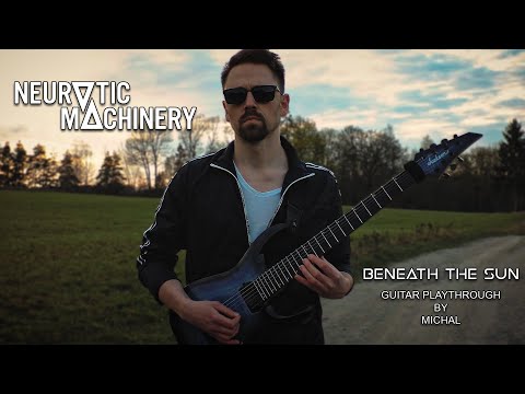 Neurotic Machinery  - Beneath The Sun (Official guitar playthrough)