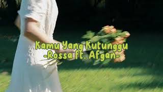 Download lagu Rossa ft. Afgan - Kamu Yang Kutunggu (speed up) mp3 Download lagu Rossa ft. Afgan - Kamu Yang Kutunggu (speed up) mp3