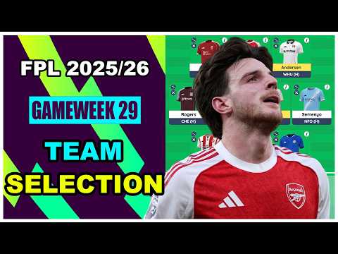 FPL Gameweek 29: TEAM SELECTION | Fantasy Premier League Tips 2025/26