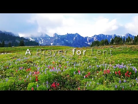 Click to Watch the A Prayer for Lent video Click to Watch the A Prayer for Lent video