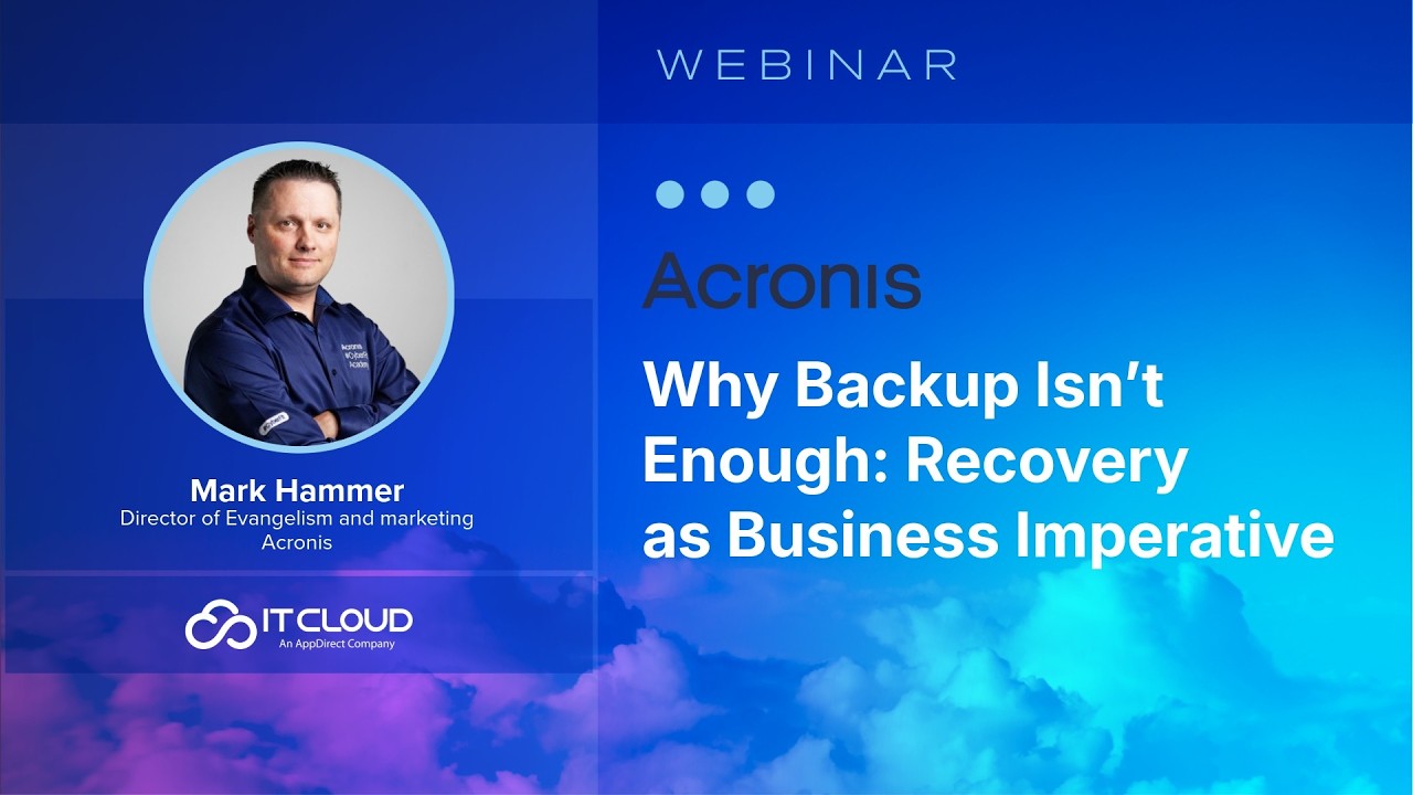 ACRONIS | Why Backup Isn’t Enough: Recovery as a Business Imperative