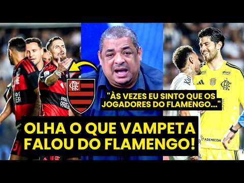 “Velho, EU SINTO que os JOGADORES DO FLAMENGO ÀS VEZES…” VAMPETA É SINCERO após 2 A 2 COM SANTOS!