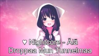 ♥ Nightcore - Älä  Droppaa Mun Tunnelmaa