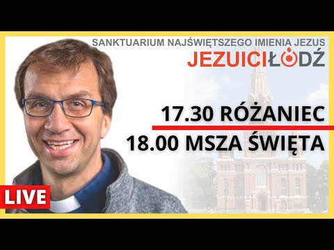 Różaniec i Msza Święta na żywo | 04.09.2022 | Jezuici Łódź - o. Remi Recław SJ